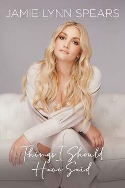 Things I Should Have Said by Jamie Lynn Spears - Hardcover Memoir